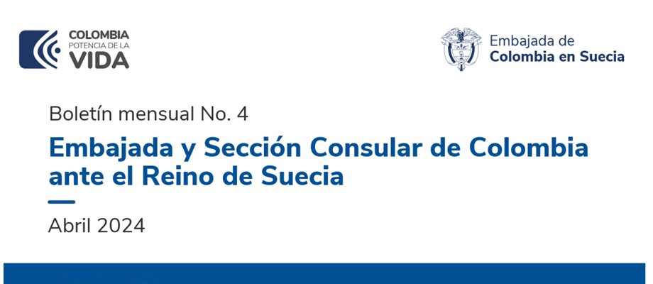 Boletín mensual No. 4 de la Embajada y sección consular de Colombia ante el Reino de Suecia