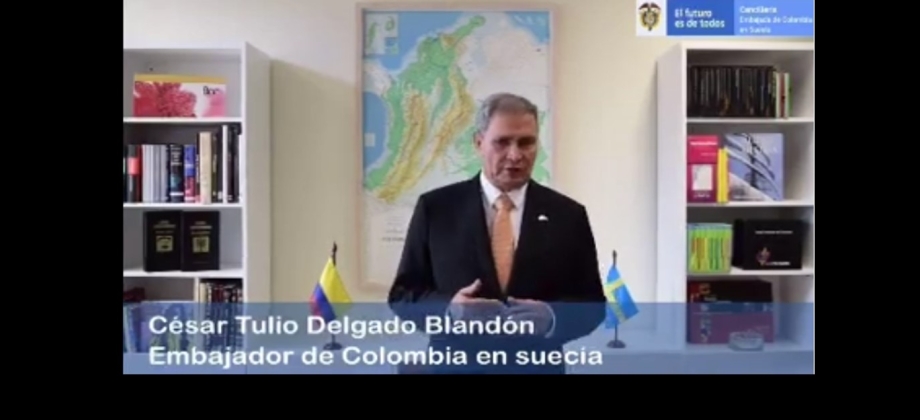 Saludo del Embajador de Colombia en Suecia, César Tulio Delgado Blandón, con ocasión de la conmemoración del Día de la Independencia 