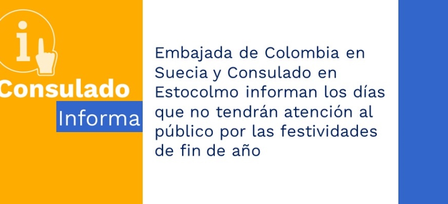 Embajada de Colombia en Suecia y Consulado en Estocolmo informan los días que no tendrán atención al público por las festividades de fin de año