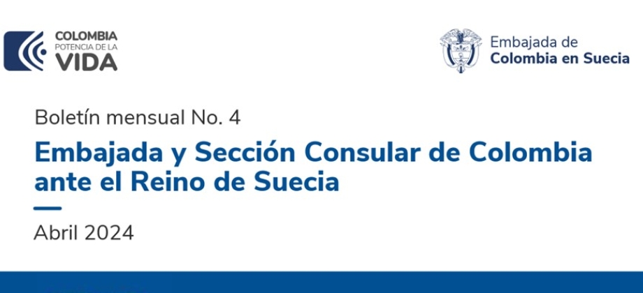 Boletín mensual No. 4 de la Embajada y sección consular de Colombia ante el Reino de Suecia