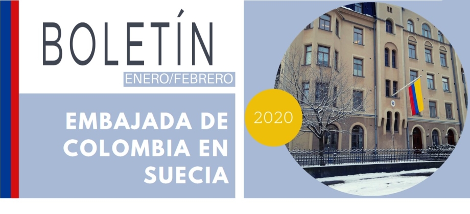 Vea las noticias de la Embajada de Colombia en Suecia en el boletín informativo de enero-febrero de 2020