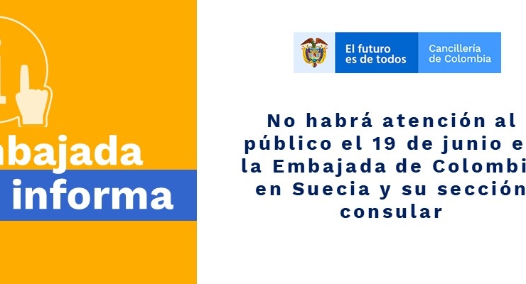 No habrá atención al público el 19 de junio en la Embajada de Colombia en Suecia